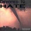 Devoted To Hate : Revenge... And A Little More